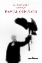 Couverture du livre « Dictionnaire sauvage Pascal Quignard » de Mireille Calle-Gruber aux éditions Hermann