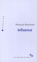 Couverture du livre « Influence » de Francois Roustang aux éditions Minuit