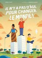 Couverture du livre « Il n'y a pas d'âge pour changer le monde » de Sebastien Chebret et Carina Louart aux éditions Privat
