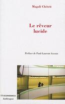 Couverture du livre « Le rêveur lucide » de Magali Chetrit aux éditions Economica