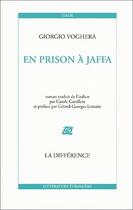 Couverture du livre « En prison à Jaffa » de Giorgio Voghera aux éditions La Difference