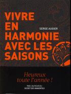 Couverture du livre « Vivre en harmonie avec les saisons » de Serge Augier aux éditions La Martiniere