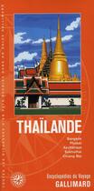 Couverture du livre « Thaïlande ; Bangkok, Phuket, Ayuttahaya, Sukhothai, Chiang Mai » de Collectif Gallimard aux éditions Gallimard-loisirs