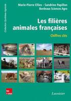 Couverture du livre « Les filières animales françaises ; chiffres-clés » de Marie-Pierre Ellies et Sandrine Papillon aux éditions Tec Et Doc