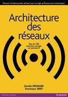 Couverture du livre « Architecture des réseaux » de Daniele Dromard et Dominique Seret aux éditions Pearson
