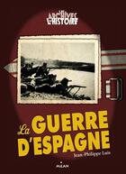 Couverture du livre « La guerre d'Espagne » de J.-P. Luis aux éditions Milan