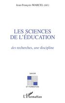 Couverture du livre « Les sciences de l'éducation : des recherches, une discipline » de  aux éditions L'harmattan