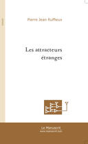 Couverture du livre « Les attracteurs etranges » de Pierre Jean Ruffieux aux éditions Le Manuscrit