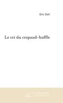 Couverture du livre « Le cri du crapaud-buffle » de Eric Doll aux éditions Le Manuscrit