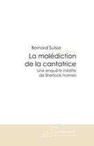 Couverture du livre « La malediction de la cantatrice » de Bernard Suisse aux éditions Le Manuscrit