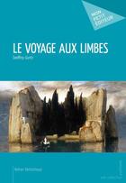 Couverture du livre « Le voyage aux limbes » de Geoffrey Guntz aux éditions Mon Petit Editeur