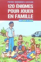 Couverture du livre « 120 énigmes pour jouer en famille ; sans papier ni crayon » de Dhombres-Kassab/Piem aux éditions Cherche Midi