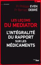 Couverture du livre « Les leçons du mediator ; l'intégralité du rapport  sur les médicaments » de Philippe Even aux éditions Cherche Midi