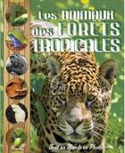 Couverture du livre « Tout un monde en photos ; les animaux de la forêt tropicale » de  aux éditions Piccolia