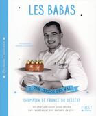 Couverture du livre « Les étoiles de la pâtisserie ; les babas » de Del Val Jeremy aux éditions First