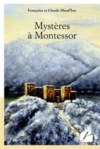 Couverture du livre « Mystères à Montessor » de Francoise Maud'Huy et Claude Maud'Huy aux éditions Editions Du Panthéon