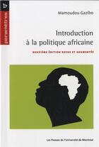 Couverture du livre « Introduction à la politique africaine (2e édition) » de Mamoudou Gazibo aux éditions Pu De Montreal