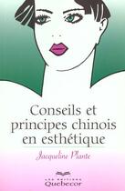 Couverture du livre « Conseils Et Principes Chinois En Esthetique » de Jacqueline Plante aux éditions Quebecor