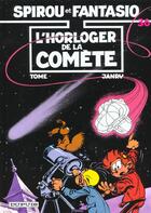 Couverture du livre « Spirou et Fantasio Tome 36 : l'horloger de la comète » de Tome et Janry aux éditions Dupuis