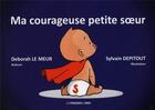 Couverture du livre « Ma courageuse petite soeur » de Le Meur/Depitout aux éditions Presses Du Midi