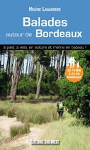 Couverture du livre « Balades autour de Bordeaux » de Helene Lagardere aux éditions Sud Ouest Editions