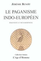 Couverture du livre « Le Paganisme Indo-Europeen » de Jeremie Benoit aux éditions L'age D'homme