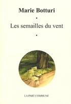 Couverture du livre « Les semailles du vent » de Botturi aux éditions La Part Commune