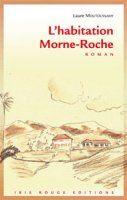 Couverture du livre « L'habitation Morne-roche » de Laure Moutoussamy aux éditions Ibis Rouge