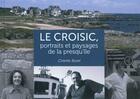 Couverture du livre « Le Croisic ; portraits et paysages de la presqu'île » de Colette Buret aux éditions Geste