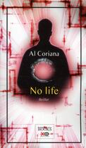 Couverture du livre « No life » de Al Coriana aux éditions Xo