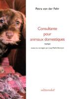 Couverture du livre « Consultante pour animaux domes » de Petra Von Der Fehr aux éditions Alteredit