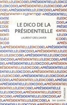 Couverture du livre « Le dico de la présidentielle » de Laurent Greilsamer aux éditions Les Quatre Chemins