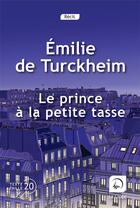 Couverture du livre « Le prince à la petite tasse » de Emilie De Turckeim aux éditions Editions De La Loupe