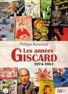 Couverture du livre « Les années Giscard ; 1974-1981 » de Philippe Benassaya aux éditions Les Peregrines