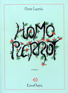 Couverture du livre « Homo pierrot t1 » de Lacroix aux éditions Erosonyx