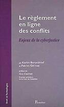 Couverture du livre « Le règlement en ligne des conflits ; enjeux de la cyberjustice » de Karim Benyekhlef et Fabien Gelinas aux éditions Romillat