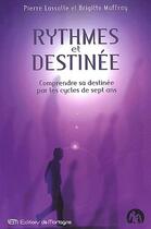 Couverture du livre « Rythmes et destinée ; comprendre sa destinée par les cycles de sept ans » de Pierre Lassalle et Brigitte Maffray aux éditions De Mortagne