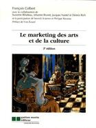 Couverture du livre « Le marketing des arts et de la culture (3e édition) » de Francois Colbert aux éditions Gaetan Morin