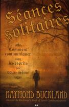 Couverture du livre « Séances solitaires ; comment communiquer avec les esprits par vous-même » de Raymond Buckland aux éditions Ada