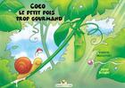 Couverture du livre « Coco le petit pois trop gourmand » de Valerie Muszynski et Julien Bringer aux éditions Chouetteditions.com