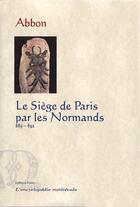 Couverture du livre « Le siege de Paris par les normands (885-892) » de Abbon aux éditions Paleo