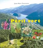Couverture du livre « Péril vert sur les Vosges » de Jean-Marc Toussaint aux éditions Gerard Louis