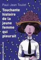 Couverture du livre « Touchante histoire de la jeune femme qui pleurait » de Paul-Jean Toulet aux éditions L'arbre Vengeur