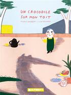 Couverture du livre « Un crocodile sur mon toit » de Ingrid Chabbert et Lisa Blumen aux éditions Kilowatt