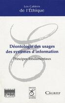 Couverture du livre « Déontologie des usages des systèmes d'information ; principes fondamentaux » de  aux éditions Ethique