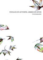 Couverture du livre « FEUILLES EN AUTOMNE, ARBRES EN HIVER » de Yves Marande aux éditions Thebookedition.com