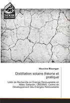 Couverture du livre « Distillation Solaire Theorie Et Pratique » de Moungar-H aux éditions Noor Publishing