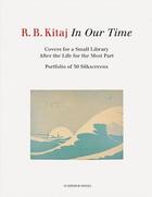 Couverture du livre « R.b. kitaj in our time /francais/anglais/allemand » de Kitaj R. B. aux éditions Schirmer Mosel