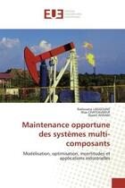 Couverture du livre « Maintenance opportune des systemes multi-composants » de  aux éditions Editions Universitaires Europeennes