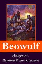 Couverture du livre « Beowulf: complete bilingual edition including the original anglo-saxon edition + 3 modern english translations + an extensive study of the poem + footnotes, index and alphabetical glossary » de Anonymous aux éditions E-artnow